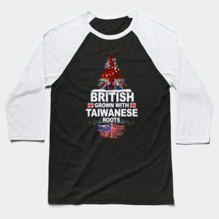 British Grown With Taiwanese Roots - Gift for Taiwanese With Roots From Taiwan Baseball T-Shirt